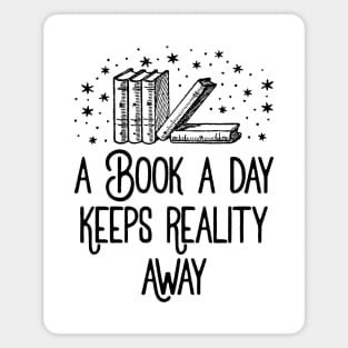 A Book A Day Keeps Reality Away Magnet